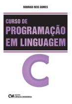 Curso De Programacao Em Linguagem C - CIENCIA MODERNA