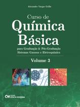 Curso de Química Básica Para Graduação e Pós-Graduação - Volume 3 - Sistemas Gasosos e Eletroquímica