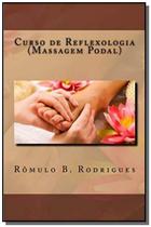 CURSO DE REFLEXOLOGIA (Massagem Podal) - CLUBE DE AUTORES