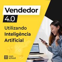 Curso de Vendedor 4.0 - ComSchool Curso de Vendedor 4.0 - ComSchool