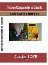 Curso DVD aula Teste Componentes no Circuito.Sem placa .Prof. Burgos Curso DVD aula Teste Componentes no Circuito.Sem placa .Prof. Burgos