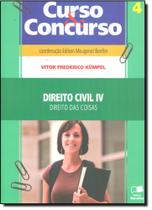Curso e Concurso Direito Civil: Direito das Coisas - Vol.4