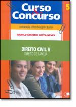 Curso e Concurso Direito Civil: Direito de Familia - Vol.5