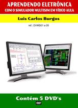 Curso em DVD aula físico,Aprendendo Eletrônica com o Simulador Multisim. 5 volumes - Burgos Eletrônica