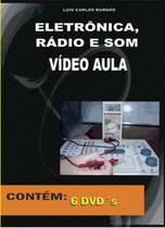 Curso em DVD aula físico,Eletrônica,Rádio e Som.Coleção Completa 6 volumes - Burgos Eletrônica