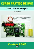 Curso em DVD aula Prático de SMD, sem KIt para práticas. Prof. Burgos - Burgos Eletrônica