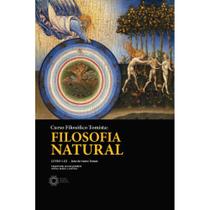 Curso Filosófico Tomista: Filosofia Natural (Livro I-III) - Contra Errores