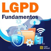 Curso - Fundamentos da LGPD - ComSchool