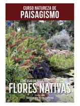 Curso natureza de paisagismo - como usar em projetos e cultivar flores nativas