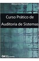 Curso Pratico - Auditoria de Sistemas - 02Ed/21 - Compreenda Como Funciona o Processo de Auditoria I