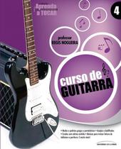 Curso Prático De Guitarra - Col. Aprenda A Tocar - 2ª Parte - Régis Nogueira - Universo dos Livros
