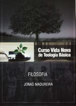 Curso Vida Nova de Teologia Básica - Filosofia Volume 9, Jonas Madureira - Vida Nova