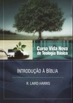 Curso Vida Nova de Teologia Básica - Introdução à Bíblia Volume 1, R. Laird Harris - Vida Nova