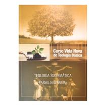 Curso Vida Nova de Teologia Básica, Teologia Sistemática, Franklin Ferreira - Vida Nova