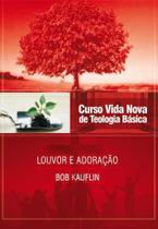 Curso Vida Nova De Teologia Básica - Vol. 11 - Louvor E Adoração - Editora Vida Nova