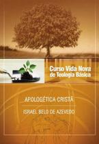 Curso Vida Nova De Teologia Básica - Vol. 6 - Apologética Cristã - Editora Vida Nova