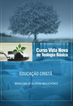 Curso Vida Nova de Teologia Básica - Vol. 8 - Educação Cristã
