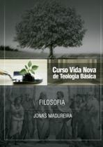 Curso vida nova de teologia básica - vol. 9 - filosofia