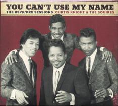 Curtis Knight &The Squires CD You Can't Use My Name The RSVP/PPX Sessions