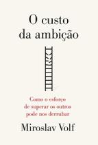 Custo Da Ambição, O Custo Da Ambição, O