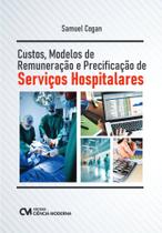 Custos, Modelos de Remuneração e Precificação de Serviços Hospitalares - 01Ed/25 Sortido