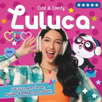 Cute & Comfy - Luluca