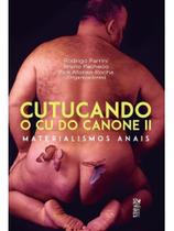Cutucando o cu do cânone ii: materialismos anais