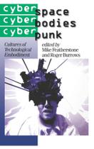 Cyberspace/Cyberbodies/Cyberpunk - Sage Publications