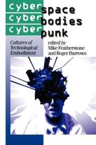 Cyberspace/Cyberbodies/Cyberpunk - Sage Publications