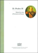 D. pedro ii - diario de uma visita a provincia do parana - UEPG - UNIVERSIDADE ESTADUAL DE PONTA GROSSA D. pedro ii - diario de uma visita a provincia do parana - UEPG - UNIVERSIDADE ESTADUAL DE PONTA GROSSA