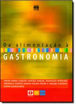 Da Alimentação À Gastronomia Da Alimentação À Gastronomia