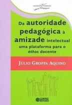 Da Autoridade Pedagogica a Amizade Intelectual Uma