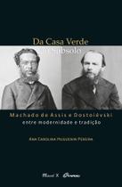 DA CASA VERDE AO SUBSOLO: Machado de Assis e Dostoiévski entre modernidade e tradição
