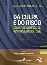 Da Culpa e do Risco como Fundamentos da Responsabilidade Civil - JH MIZUNO