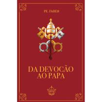 Da devoção ao papa (Pe. Frederick William Faber) - Caritatem