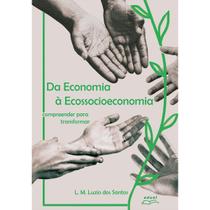 Da economia à ecossocioeconomia: compreender...