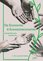 Da economia à ecossocioeconomia - EDUEL ** Da economia à ecossocioeconomia - EDUEL **