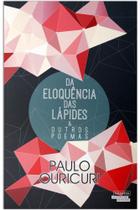Da Eloquência das Lápides e Outros Poemas - Novos Talentos da Literatura Brasileira Da Eloquência das Lápides e Outros Poemas - Novos Talentos da Literatura Brasileira