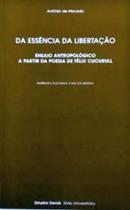Da essência da libertação - IMPRENSA NACIONAL CASA DA MOEDA (PORTUGAL) ** Da essência da libertação - IMPRENSA NACIONAL CASA DA MOEDA (PORTUGAL) **