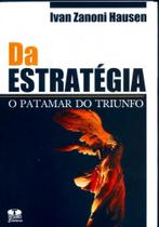 Da Estratégia. O Patamar do Triunfo