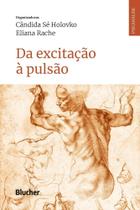 Da Excitação À Pulsão - BLUCHER