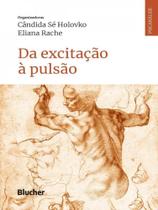 Da excitação à pulsão Da excitação à pulsão