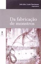 Da fabricação de monstros Da fabricação de monstros