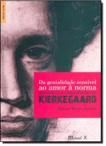 Da Genialidade Sensível ao Amor À Norma: Existência e Consciência em Kierkegaard