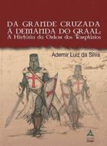 Da grande cruzada a demanda do graal Da grande cruzada a demanda do graal