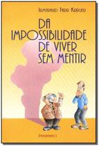 Da Impossibilidade de Viver Sem Mentir - PENSAMENTO Da Impossibilidade de Viver Sem Mentir - PENSAMENTO