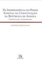 Da Independência do Poder Judicial na Constituição da República de Angola - ALMEDINA