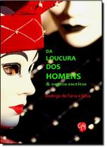 Da Loucura dos Homens & Outros Escritos - GRUA LIVROS