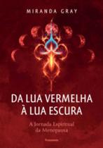 Da Lua Vermelha À Lua Escura: a Jornada Espiritual da Menopausa