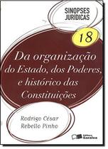 Da Organização do Estado, Dos Poderes e Histórico das Constituições - Vol.18 - Col. Sinopses Jurídicas Da Organização do Estado, Dos Poderes e Histórico das Constituições - Vol.18 - Col. Sinopses Jurídicas